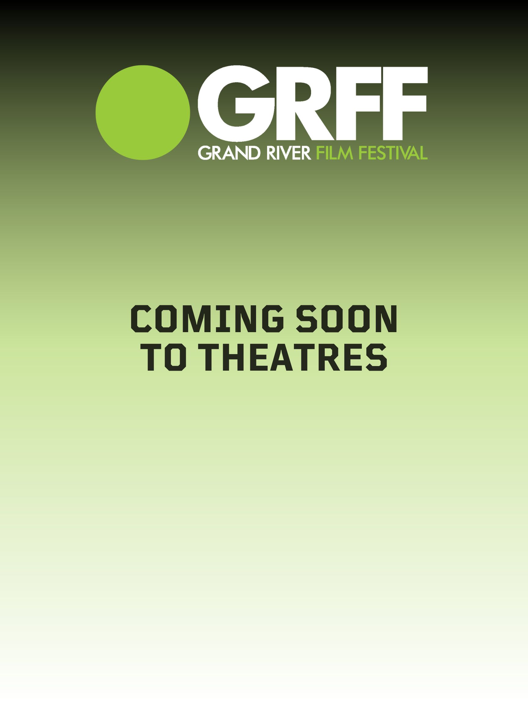 GRFF Coming Soon to Theatres